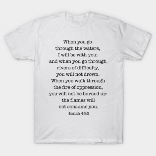 Isaiah 43:2 When you go through the waters T-Shirt